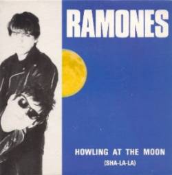 The Ramones : Howling at the Moon (Sha-La-La)